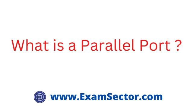 What is a Parallel Port ?