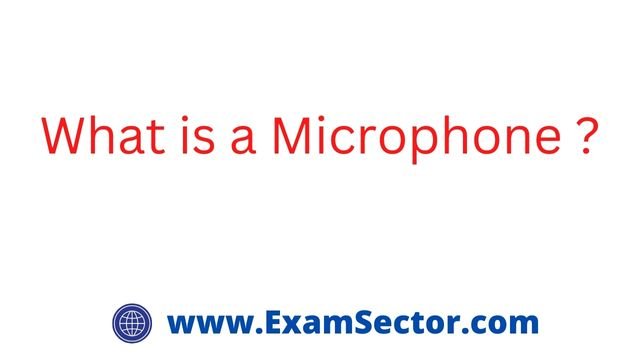 What is a Microphone ?