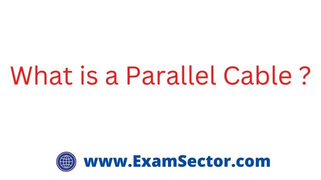 What is a Parallel Cable ? 