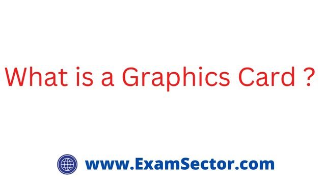 What is a Graphics Card ?