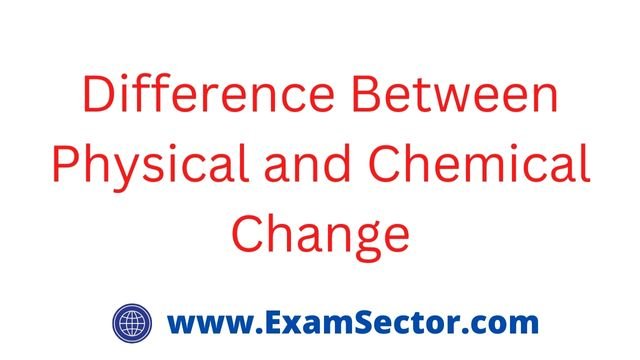 Difference Between Physical and Chemical Change