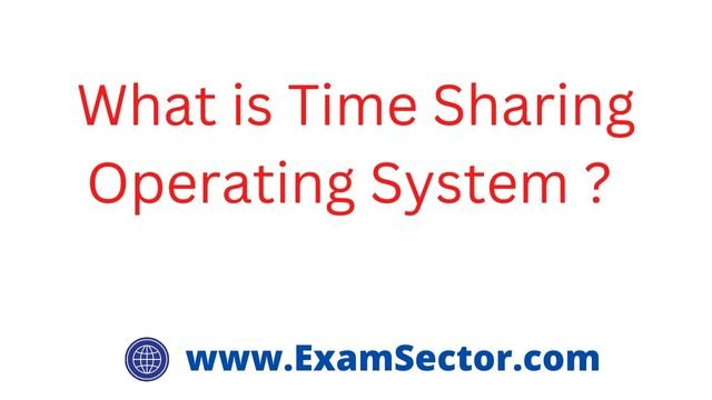 What Is Time Sharing Operating System ExamSector