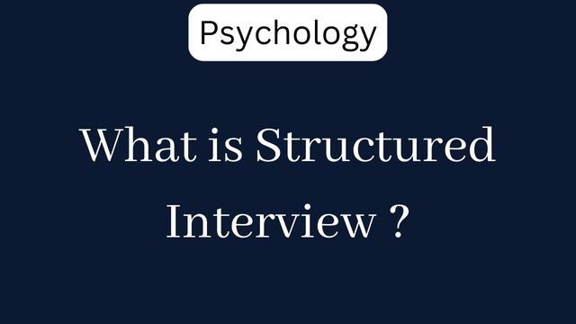 What is Structured Interview ?