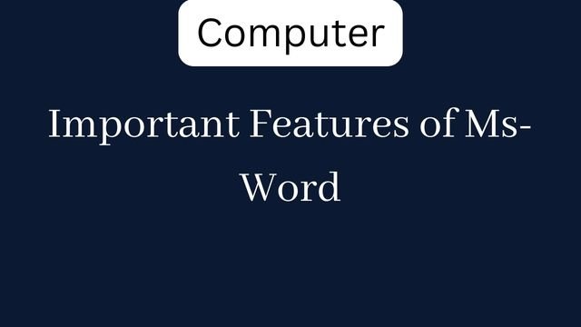 Important Features of Ms-Word