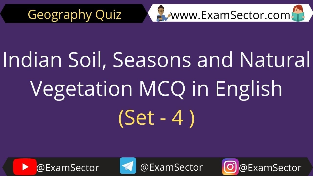 Indian Soil, Seasons And Natural Vegetation MCQ In English ( Set - 4 ...