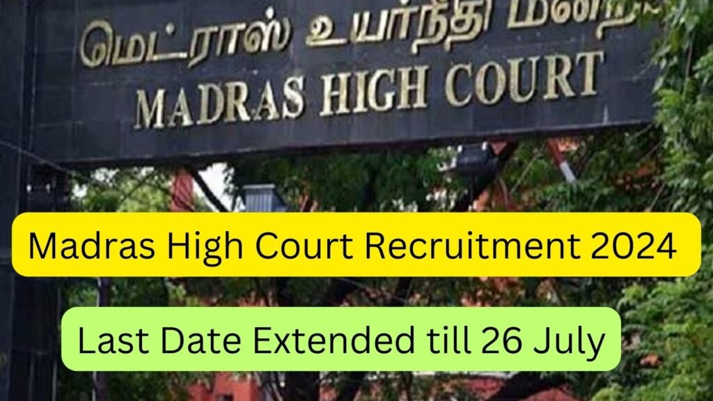 Madras High Court Recruitment 2024, Last Date Extended till 26 July