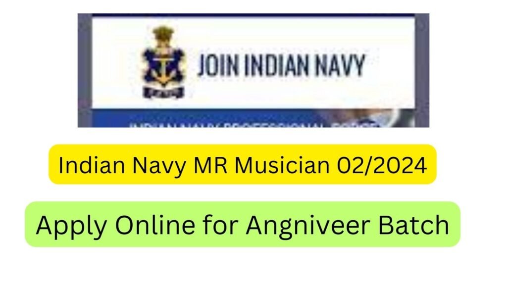 Indian Navy MR Musician 02/2024: Apply Online for Angniveer Batch