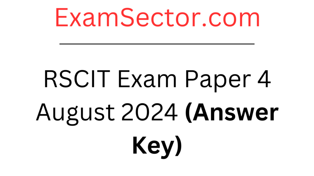 RSCIT Exam Paper 4 August 2024 (Answer Key)