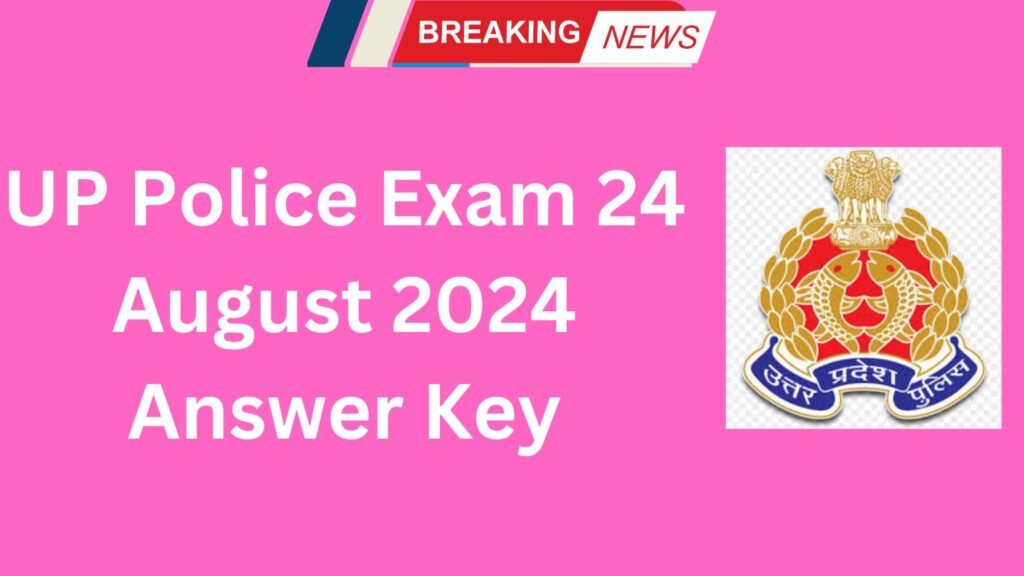 UP Police Exam 24 August 2024 Answer Key